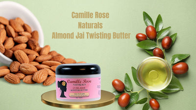 Unlocking the Beauty of Your Natural Hair with Camille Rose Naturals Almond Jai Twisting Butter